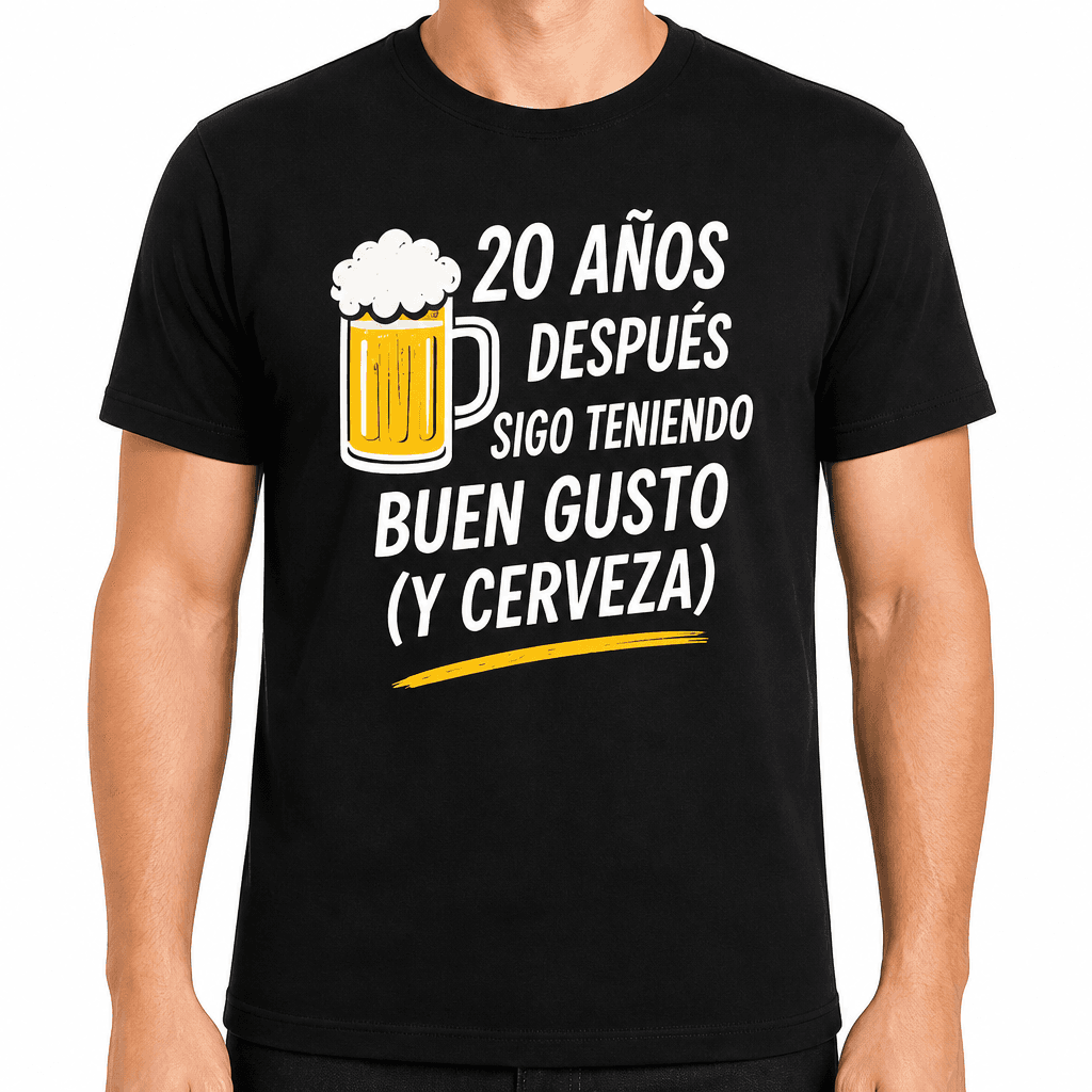 Camiseta para 20 años – 20 años después sigo teniendo buen gusto (y cerveza)