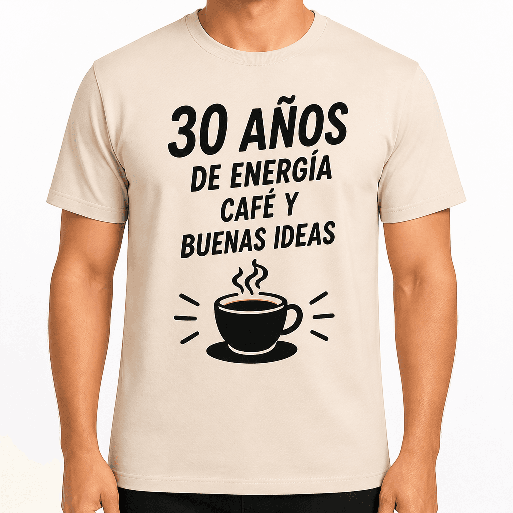 Camiseta para 30 años – 30 años de energía café y buenas ideas