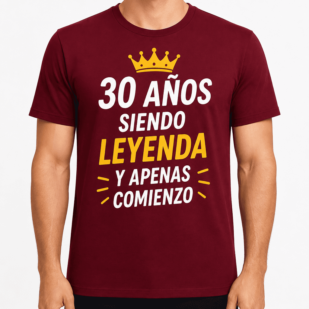 Camiseta para 30 años – 30 años siendo leyenda y apenas comienzo