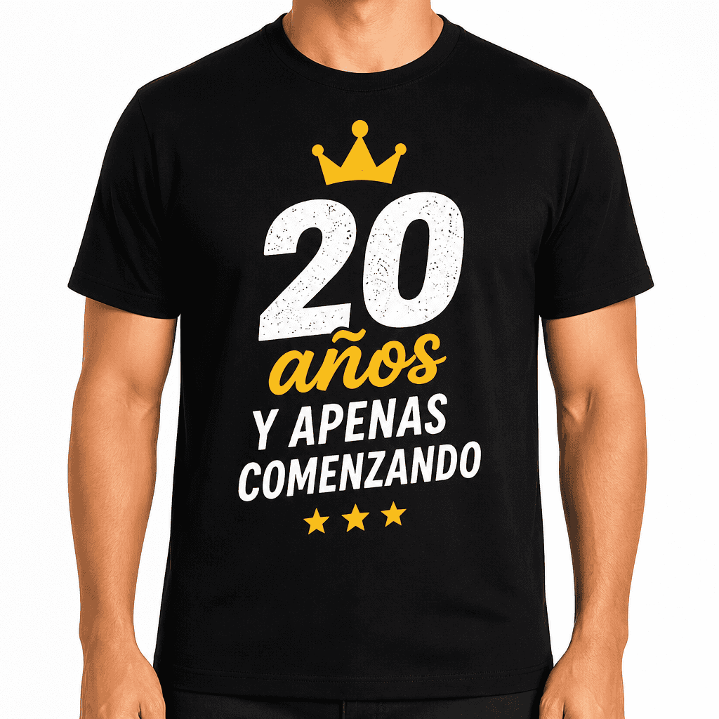 Camiseta para 20 aƱos ā 20 aƱos y apenas comenzando