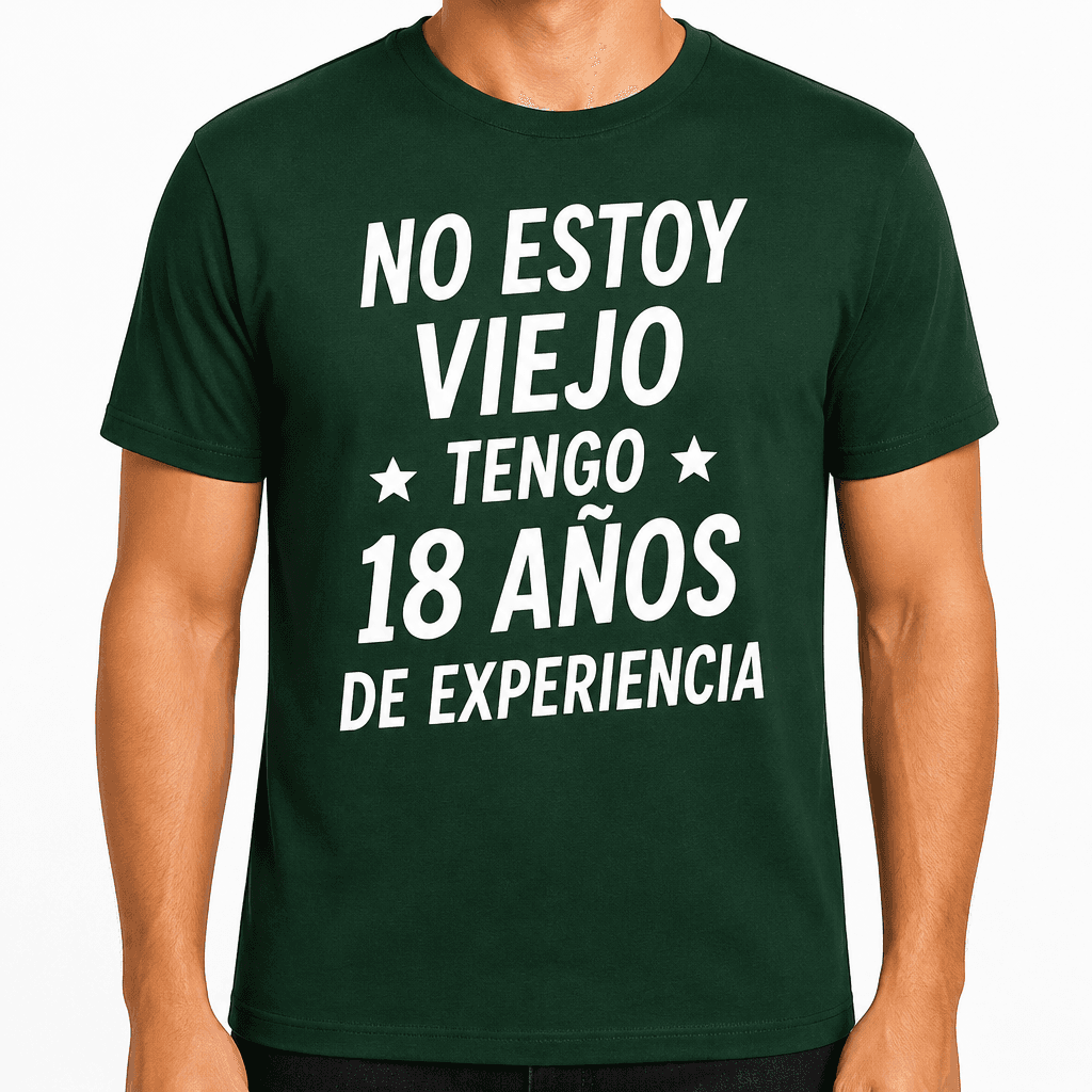 Camiseta para 18 años – No estoy viejo tengo 18 años de experiencia