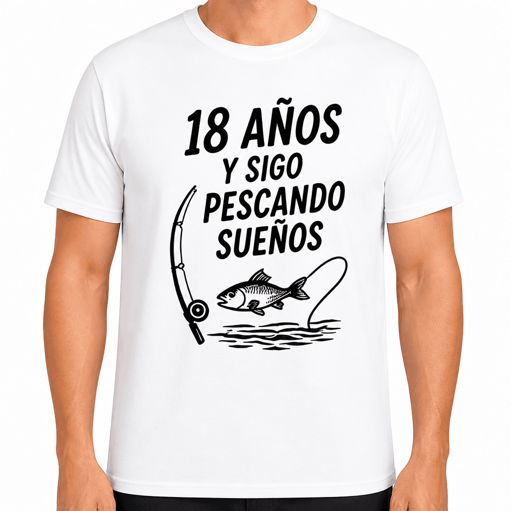 Camiseta para 18 años – 18 años y sigo pescando sueños