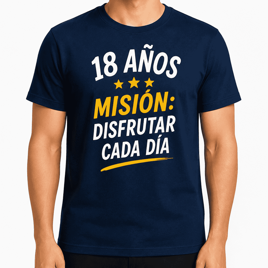 Camiseta para 18 aƱos ā 18 aƱos misión: disfrutar cada dĆa
