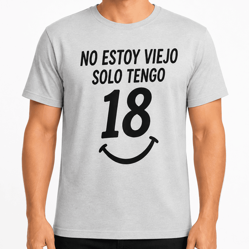 Camiseta para 18 años – No estoy viejo solo tengo 18