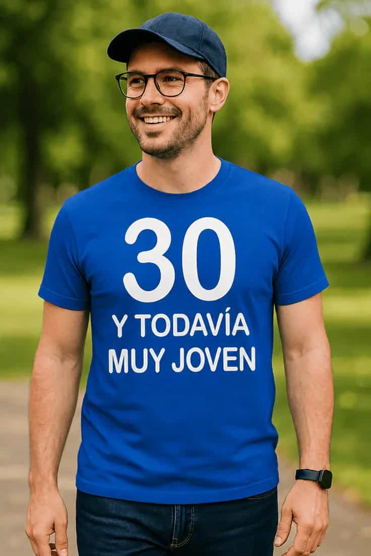Camiseta divertida 30 todavía muy joven | 30 Y TODAVÍA