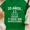 Camiseta 25 años… y sigo sin instrucciones
