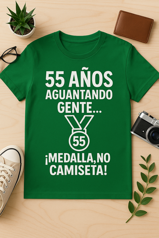 Camiseta 55 años aguantando gente: ¡Medalla, no camiseta!