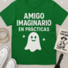Amigo Imaginario en Prácticas - Camiseta Divertida Unisex