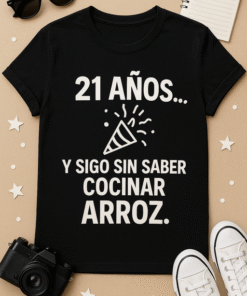 Camiseta 21 años... y sigo sin saber cocinar arroz