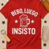 Camiseta "Bebo, luego insisto" – Humor para brindar