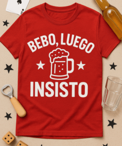 Camiseta "Bebo, luego insisto" – Humor para brindar