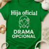 Camiseta Hija Oficial, Drama Opcional