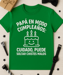 Camiseta Papá en Modo Cumpleaños – Cuidado, Puede Soltar Chistes Malos