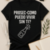 Camiseta Prosec: ¿Cómo puedo vivir sin ti?