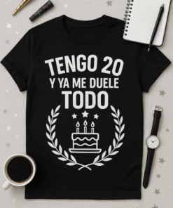 Camiseta Tengo 20 y ya me duele TODO