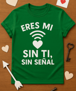 Camiseta Eres mi WiFi: sin ti, sin señal