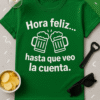 Hora feliz... hasta que veo la cuenta - Camiseta divertida unisex