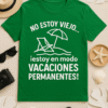 No estoy viejo, estoy en modo vacaciones permanentes