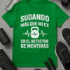 Camiseta Sudando más que mi ex en el detector de mentiras