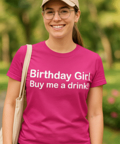 Birthday Girl Buy me a drink! - Camiseta