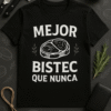 Camiseta Mejor Bistec Que Nunca