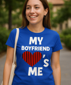 MY BOYFRIEND ❤️'S ME - Camiseta