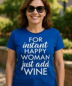 FOR instant HAPPY WOMAN just add WINE - Camiseta