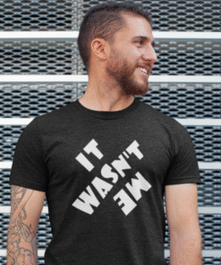 IT WASN'T ME - Camiseta