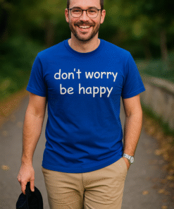 dont worry be happy - Camiseta
