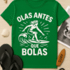 Camiseta Olas antes que bolas – Humor surfero para vivir sin drama