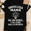 Camiseta Orgullosa mamá de un genio... y de otro que lo intenta