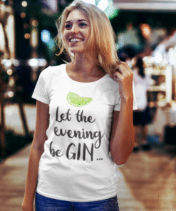 Let the evening beGIN - Camiseta
