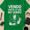 Camiseta Vendo hasta lo que no vendo
