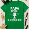 Camiseta Papá nivel: desbloqueado