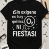 Camiseta Sin oxígeno no hay química... ni fiestas!