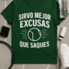 Camiseta Sirvo mejor excusas que saques – Humor deportivo