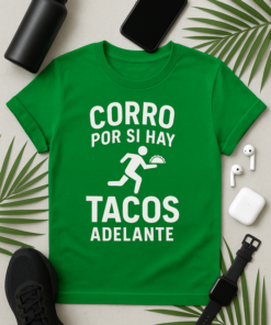 Camiseta Corro por si hay tacos adelante