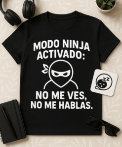Camiseta Modo Ninja Activado — No Me Ves, No Me Hablas