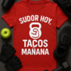Camiseta Sudor Hoy, Tacos Mañana