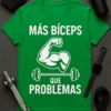 Camiseta Más bíceps que problemas