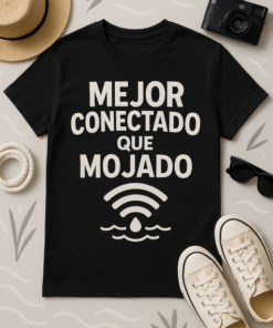 Camiseta Mejor Conectado que Mojado