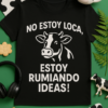Camiseta Unisex: No estoy loca, ¡estoy rumiando ideas! 🐄
