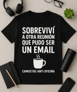 Camiseta Sobreviví a otra reunión que pudo ser un email