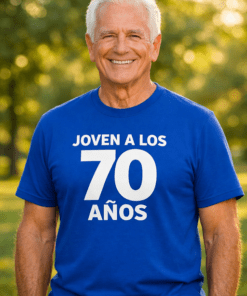 Camiseta divertida JOVEN A LOS 70 AÑOS