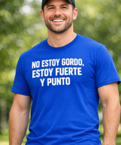 Camiseta divertida «No estoy gordo, estoy fuerte y punto»
