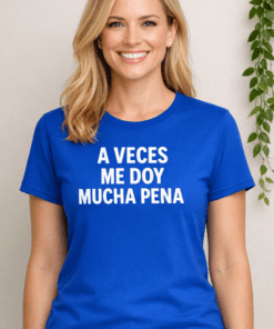 Camiseta divertida “A VECES ME DOY MUCHA PENA”