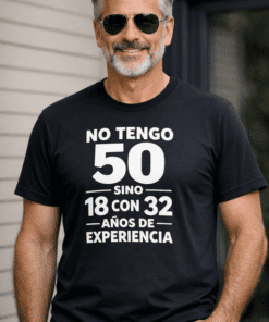 Camiseta divertida: No tengo 50, sino 18 con 32 años de experiencia