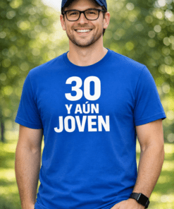 Camiseta divertida 30 y aún joven