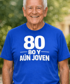 Camiseta divertida 80 y aún joven