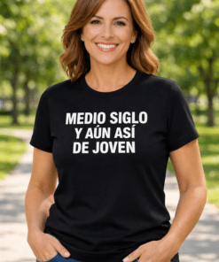 Camiseta divertida “Medio siglo y aún así de joven”